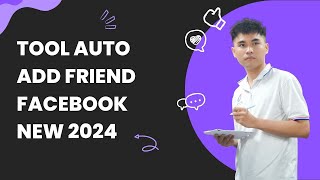 Tool Auto Add Friend Facebook 2024  How To Auto Add Friend FB [upl. by Rhys]