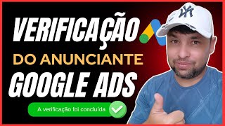 ✅VERIFICAÇÃO GOOGLE ADS DE ANUNCIANTE COMO FAZER A VERIFICAÇÃO DE FORMA CORRETA COMO AFILIADO [upl. by Couchman]