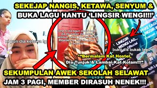 SEKUMPULAN AWEK SELAWAT 3 PAGI MEMBER DIRASUH NENEK  NANGIS KETAWA SENYUM ampBUKA LAGU LINGSIR WENGI [upl. by Artemla]