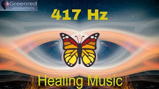 417 Hz Healing music  Let go of mental blockages Remove negative energy Healing frequency music [upl. by Tristam]