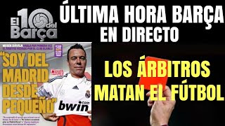 ÚLTIMA HORA BARÇA LOS ÁRBITROS MATAN EL FÚTBOL [upl. by Dumah550]