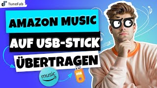 Amazon Music Songs auf USB Stick speichern  Anleitung 2024 [upl. by Anawot300]