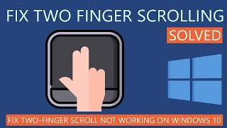 How to Fix Two Finger Scroll Not Working on Windows 10 [upl. by Tips]