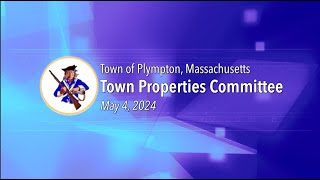 Plympton Town Properties Committee  May 4 2024 [upl. by Anahsahs]