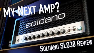 My Next Amp Soldano SLO30 Review [upl. by Geraud]