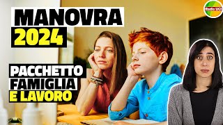 MANOVRA 2024 PACCHETTO “FAMIGLIA LAVORO” cuneo fiscale Decontribuzione Madri Lavoratrici Congedo [upl. by Anoi]