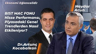 BİST MAC Fonu Hisse Performansı Genel Trendlerden Nasıl Etkileniyor  Haydar Acun [upl. by Penelopa]