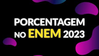 A QUESTÃO DE PORCENTAGEM DO ENEM 2023 [upl. by Obie643]