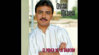 Oscar Medina  El Poder De La Oración Audio Oficial [upl. by Anuahsal571]