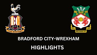 Bradford City VS Wrexham October 21 2023 HIGHLIGHTS wxmafc [upl. by Leigh689]