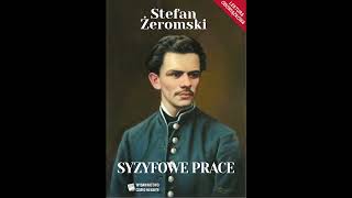 Audiobook PL  Syzyfowe Prace  Stefan Żeromski  Streszczenie Szczegółowe  PL [upl. by Murage]