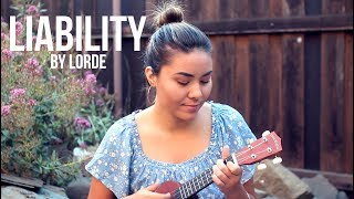 Liability  Lorde  Ukulele Cover [upl. by Yehc]