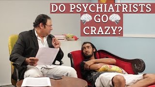 Do Psychiatrists Go Crazy  Comedy One [upl. by Burgener337]