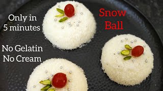 SnowBall Recipe in EnglishSweet DessertEasy PuddingNo Condensed MilkNo CreamGelatin Snow Ball [upl. by Haywood]