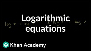 Solving logarithmic equations  Exponential and logarithmic functions  Algebra II  Khan Academy [upl. by Sungam]