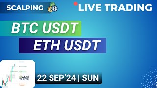 Bitcoin amp Ethereum Live Trading BTCUSDT  ETHUSDT  Scalping  22 Sept 24 [upl. by Ivo]