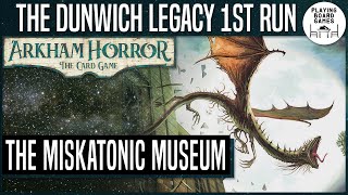 The Dunwich Legacy 1st Run  4  ARKHAM HORROR THE CARD GAME  The Miskatonic Museum [upl. by Cattima]