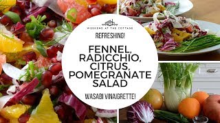 FENNEL RADICCHIO CITRUS amp POMEGRANATE SALAD with wasabi vinaigrette [upl. by Effie]