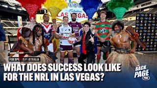 What does a win look like for the NRL in Vegas  The Back Page  Fox Sports [upl. by Jessey]