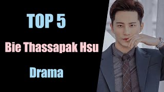 TOP 5 Bie Thassapak Hsu Drama list 2023  Bie Thassapak Hsu drama [upl. by Kaycee]