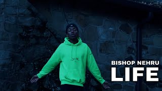 Bishop Nehru  LIFE Official Video [upl. by Grenville]