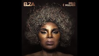 Elza Soares  Deus é Mulher Álbum Oficial  2018 [upl. by Koerlin422]