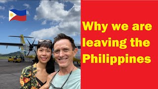 🇵🇭 Why we are leaving the Philippines [upl. by Yrad567]