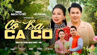 CÔ BA CA CỔ  NAL FT NSND BẠCH TUYẾT  OFFICIAL MUSIC VIDEO [upl. by Gnuoy]