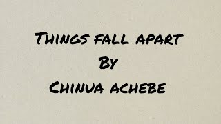 THINGS FALL APART  Chinua Achebe  BEGE 144  Novel  Overview  BAEGH  IGNOU [upl. by Calida]