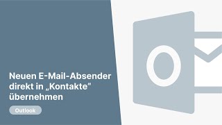 Outlook 2010 Neuen EMailAbsender direkt in quotKontaktequot übernehmen [upl. by Nealah]