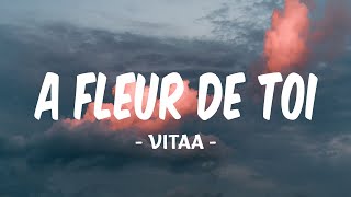 A FLEUR DE TOI  VITAA  PAROLES [upl. by Lilac759]