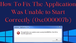 How To Fix The Application Was Unable to Start Correctly 0xc000007b [upl. by Rhynd724]