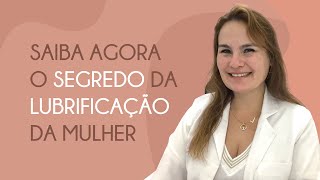 O segredo sobre a LUBRIFICAÇÃO da mulher [upl. by Anaujik59]