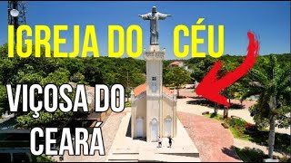 CONHEÇA A INCRÍVEL IGREJA DO CÉU EM VIÇOSA DO CEARÁ [upl. by Stillman]