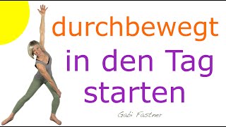 〽️ in 15 min durchbewegt in den Tag starten  MorgenGymnastik ohne Geräte im Stehen [upl. by Learrsi]