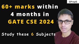 Score 60 marks within 4 months in GATE CSE 2024  Study these 6 subjects [upl. by Channa140]