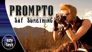 Final Fantasy XV  PROMPTO  Say Something [upl. by Tobye]