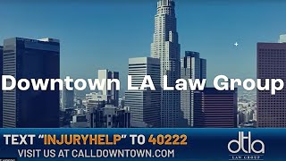 Downtown La Law Group Top Injury Law Firm Go Downtown [upl. by Ydnak667]