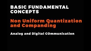 NonUniform Quantization and Companding  Analog and Digital COmmunication Basics [upl. by Dlarej]