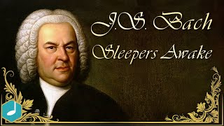 JS Bach  Sleepers Awake Wachet auf ruft uns die Stimme BWV 140 [upl. by Ty]