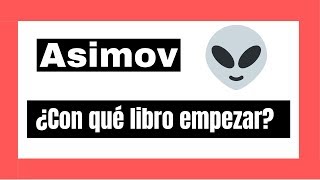 ¿Libros para empezar a leer a Isaac Asimov Reseña [upl. by Dewey834]