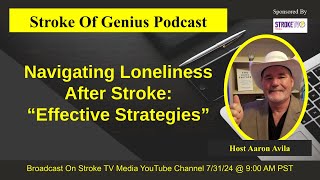 Navigating Loneliness After Stroke “Effective Strategies” [upl. by Pegasus998]