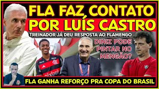 FLAMENGO FAZ CONTATO POR LUÍS CASTRO  FLA GANHA REFORÇO PRA COPA DO BRASIL  DINIZ NO MENGÃO E [upl. by Jump]