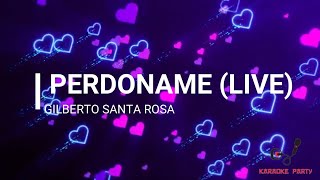 Perdoname Live  Gilberto Santa Rosa Karaoke [upl. by Panthia]