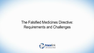 The Falsified Medicines Directive Requirements and Challenges [upl. by Yral]