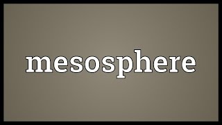 Mesosphere Meaning [upl. by Adnahsat]