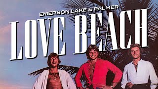 Emerson Lake amp Palmer  Love Beach Official Audio [upl. by Pinebrook]