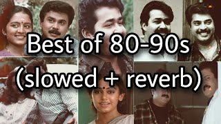 Best of 8090s  slowed  reverb  Malayalam hit songs  1980  1990  Earth Hut [upl. by Billy]