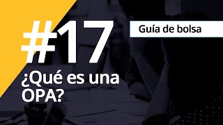 ¿Qué es una OPA  Diccionario Financiero de Eurekers [upl. by Pearlman]