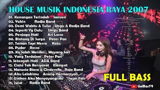 DJ DUGEM HOUSE MUSIK INDONESIA RAYA 2007 PALING MANTAP FULL BASS [upl. by Falkner]